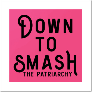 Down to Smash the Patriarchy Posters and Art